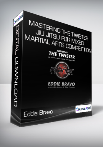 Eddie Bravo – Mastering The Twister – Jiu Jitsu For Mixed Martial Arts Competition