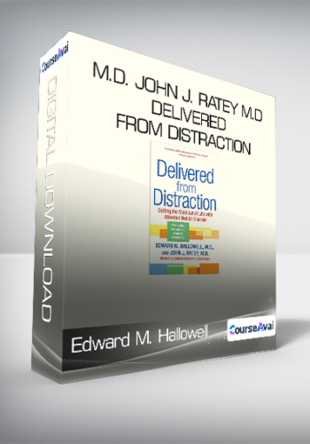 Edward M. Hallowell - M.D. John J. Ratey M.D. - Delivered From Distraction