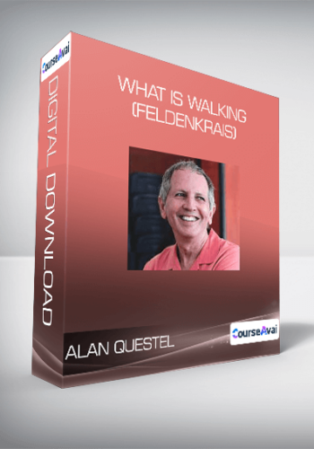Alan Questel – What Is Walking (Feldenkrais)