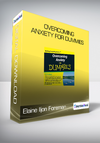 Elaine Iljon Foreman et al. - Overcoming Anxiety For Dummies