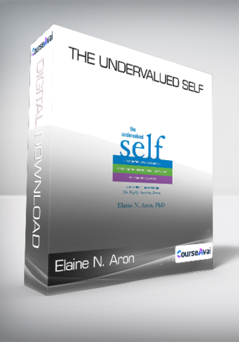 Elaine N. Aron - The Undervalued Self