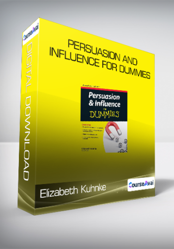 Elizabeth Kuhnke - Persuasion and Influence for Dummies