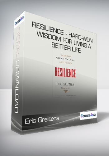 Eric Greitens – Resilience – Hard-Won Wisdom For Living A Better Life