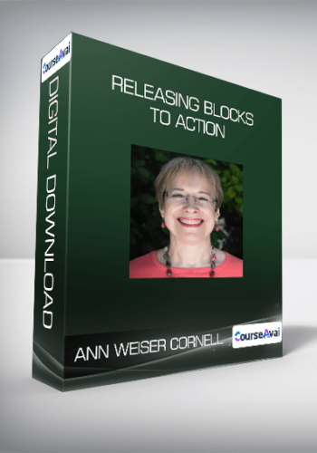 Ann Weiser Cornell – Releasing Blocks To Action