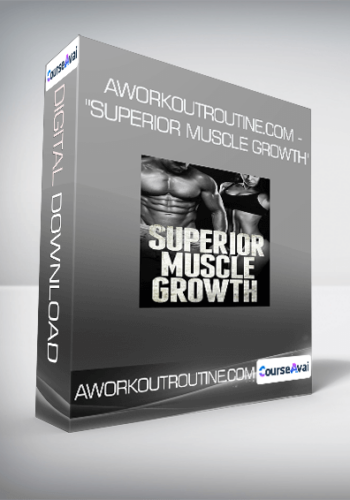AWorkoutRoutine.com – “Superior Muscle Growth”