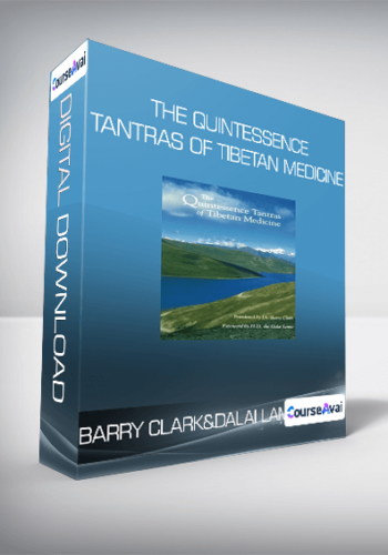 Barry Clark and Dalai Lama - The Quintessence Tantras of Tibetan Medicine