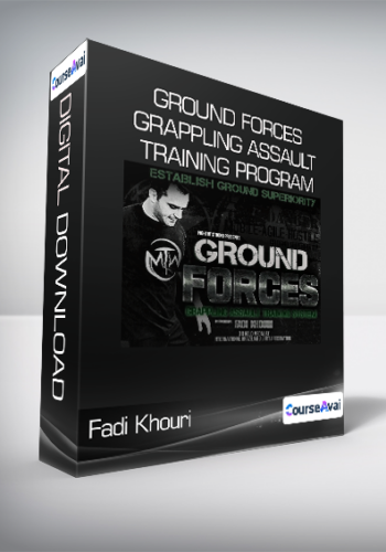 Fadi Khouri - Ground Forces - Grappling Assault Training Program