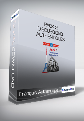 Français Authentique – Pack 2 – Discussions Authentiques