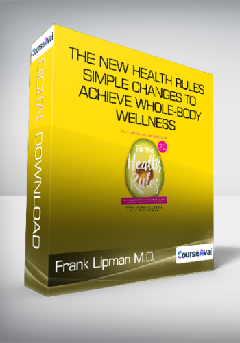 Frank Lipman M.D. – The New Health Rules – Simple Changes To Achieve Whole-Body Wellness