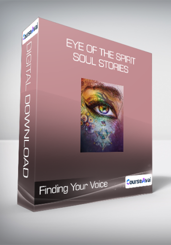 Finding Your Voice – Eye Of The Spirit – Soul Stories