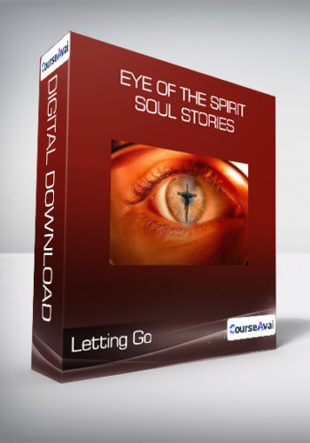 Letting Go - Eye of the Spirit - Soul Stories