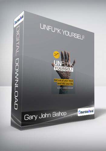 Gary John Bishop – Unfu*k Yourself