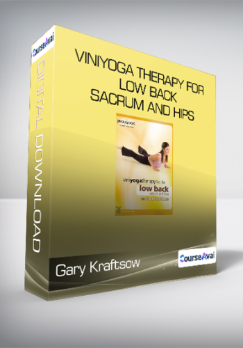 Gary Kraftsow – Viniyoga Therapy For Low Back – Sacrum And Hips