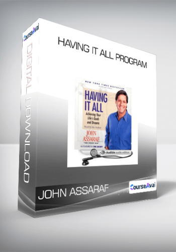 John Assaraf - Having It All Program