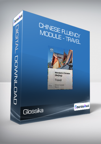 Glossika – Chinese Fluency Module – Travel