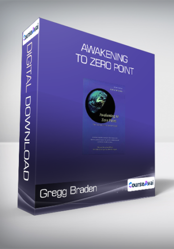 Gregg Braden – Awakening To Zero Point