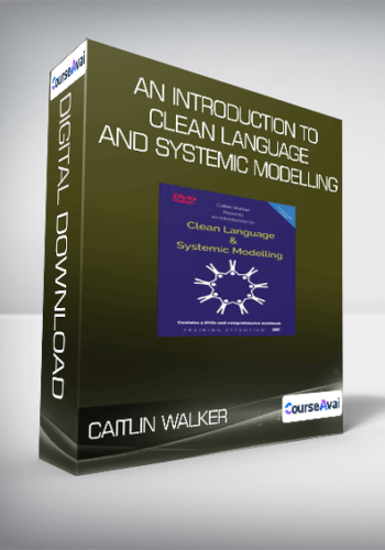 Caitlin Walker - An Introduction to Clean Language and Systemic Modelling