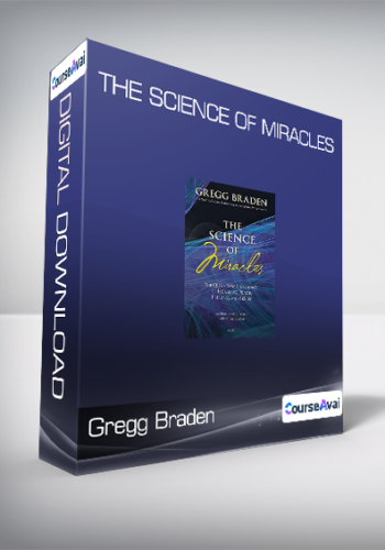Gregg Braden – The Science Of Miracles