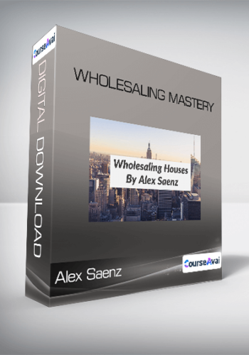 AlexSaenz – Wholesaling Mastery