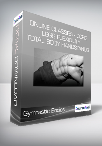 Gymnastic Bodies – Online Classes – Core Legs Flexibility Total Body Handstands