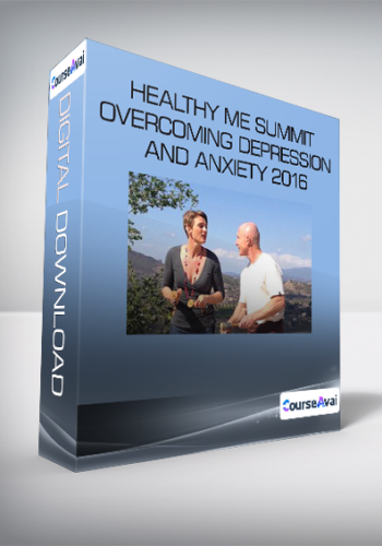 Healthy ME Summit - Overcoming Depression and Anxiety 2016