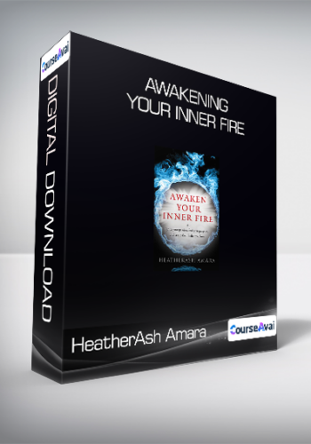 HeatherAsh Amara – Awakening Your Inner Fire