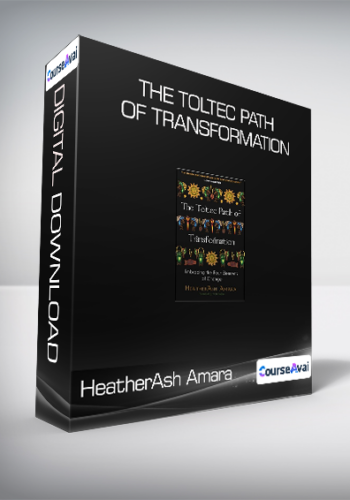 HeatherAsh Amara - The Toltec Path of Transformation
