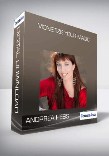 Andrrea Hess - Monetize Your Magic