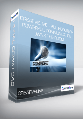 CreativeLive - Bill Hoogterp - Powerful Communication Owns the Room