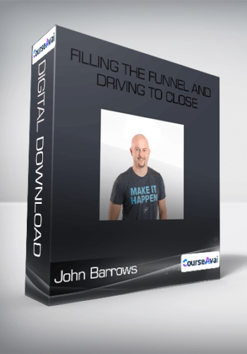 John Barrows – Filling The Funnel And Driving To Close Both Courses