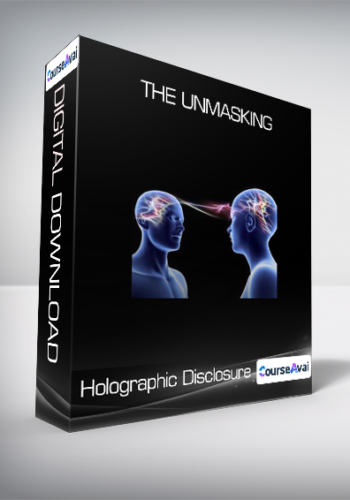 Holographic Disclosure - The Unmasking