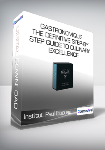 Institut Paul Bocuse - Gastronomique - The definitive step-by-step guide to culinary excellence