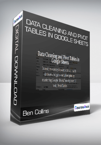 Ben Collins – Data Cleaning And Pivot Tables In Google Sheets