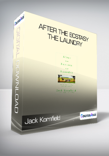 Jack Kornfield - After The Ecstasy - The Laundry