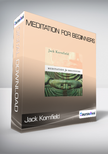 Jack Kornfield - Meditation for Beginners