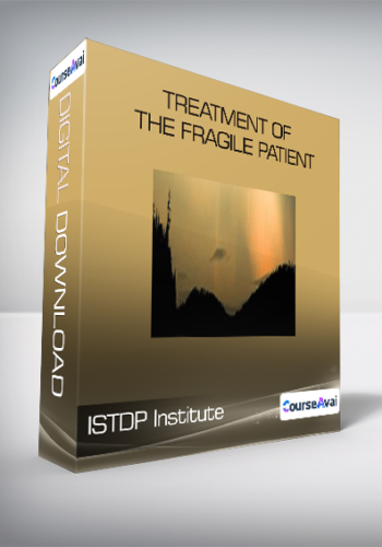 ISTDP Institute - Treatment of the Fragile Patient