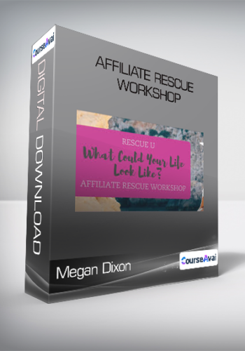 Megan Dixon - Affiliate Rescue Workshop