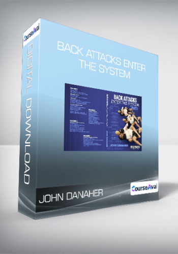 John Danaher – Back Attacks Enter The System
