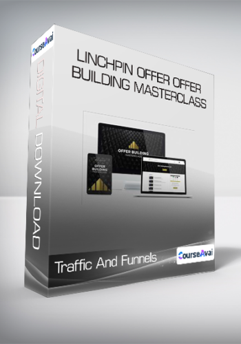 Traffic And Funnels – Linchpin Offer Offer Building Masterclass