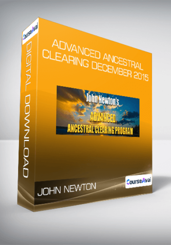 John Newton – Advanced Ancestral Clearing December 2015