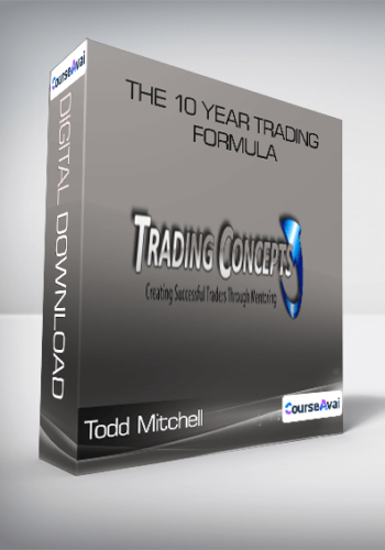 Todd Mitchell – The 10 Year Trading Formula