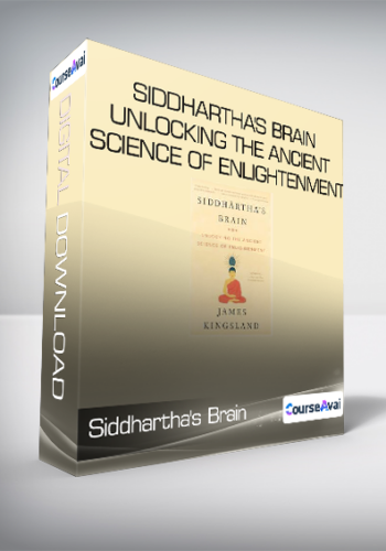 James Kingsland - Siddhartha's Brain - Unlocking the Ancient Science of Enlightenment
