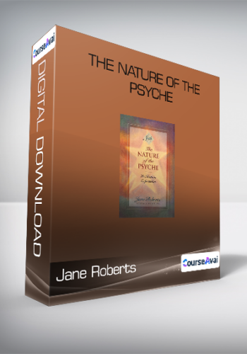 Jane Roberts – The Nature Of The Psyche