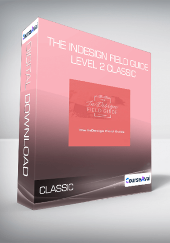 The InDesign Field Guide – Level 2 Classic