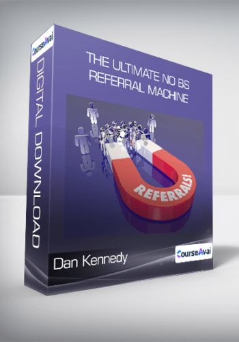 Dan Kennedy – The Ultimate No BS Referral Machine