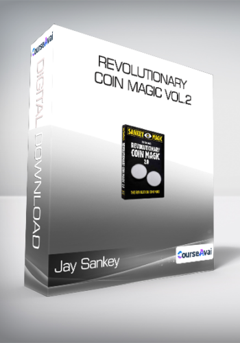 Jay Sankey - Revolutionary Coin Magic Vol.2