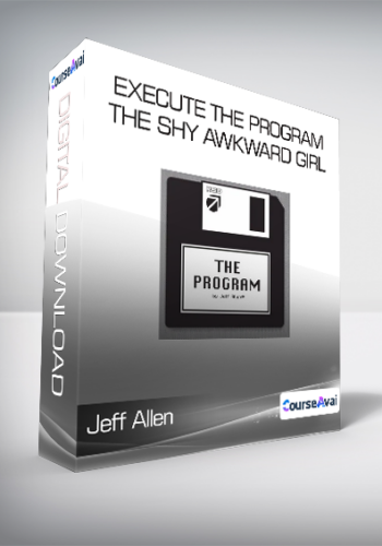 Jeff Allen - Execute the program - The Shy Awkward Girl