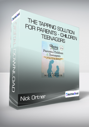 Nick Ortner – The Tapping Solution For Parents – Children & Teenagers