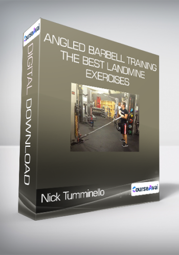 Nick Tumminello – Angled Barbell Training – The BEST Landmine Exercises