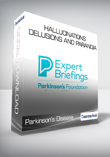 Parkinson’s Disease Psychosis – Hallucinations Delusions And Paranoia